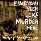 Everyday_Seem_Like_Murder_Here-Hayes_McMullan_