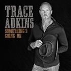 Something's Going On  di Trace Adkins - CD