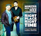 Right Place, Right Time  di Monster Mike Welch & Mike Ledbetter - CD