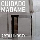 Cuidado Madame  di Arto Lindsay - CD
