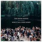 How It All Goes Down  di The Show Ponies - CD