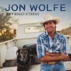 Any Night In Texas di Jon Wolfe - CD Any Night In Texas di Jon Wolfe - CD