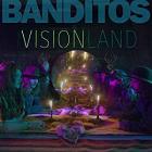 Visionland_-Banditos