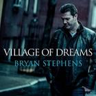 Village Of Dreams di Bryan Stephens - CD