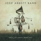 Until My Voice Goes Out di Josh Abbott Band - CD