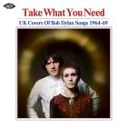 Take_What_You_Need__:_UK_Cover_Of_Bob_Dylan_Songs_,_1964-1969-Bob_Dylan