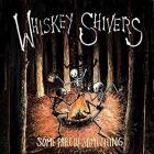 Some_Part_Of_Something_-Whiskey_Shivers