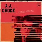 Just_Like_Medicine_-A.J._Croce