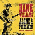 Alone And Forsaken / The Demos  di Hank Williams - CD