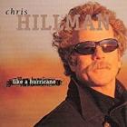 Like A Hurricane di Chris Hillman - CD Like A Hurricane di Chris Hillman - CD