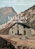 Valsesia Indimenticabile di Ravelli Luigi Azzalin Roberto - libri Valsesia Indimenticabile di Ravelli Luigi Azzalin Roberto - libri