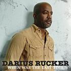 When_Was_The_Last_Time-Darius_Rucker