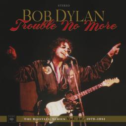 Trouble No More: The Bootleg Series Vol.13 / 1979-1981 di Bob Dylan - CD