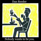 Nobody Wants To Be You  di Dan Reeder - CD