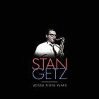 Bossa_Nova_Years_-Stan_Getz