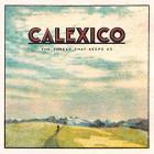 The_Thread_That_Keeps_Us-Calexico