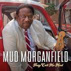 They Call Me Mud di Mud Morganfield - CD