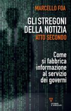 Stregoni_Della_Notizia._Atto_Secondo._Come_Si_Fabbrica_Informazione_Al_Servizio_Dei_Governi_gli_-Foa_Marcello