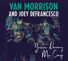 You're Driving Me Crazy  di Van Morrison & Joey DeFrancesco - CD