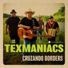 Cruzando_Borders-Los_Texmaniacs