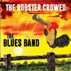 The_Rooster_Crowed_-Blues_Band