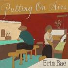 Putting On Airs  di Erin Rae - CD