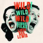 Wild ! Wild ! Wild !  di Robbie Fulks & Linda Gail Lewis - CD