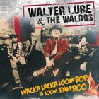 Wacka Lacka Boom Bop A Loom Bam Boo di Walter Lure & The Waldos - CD