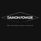 The_Whiskey_Bayou_Session-Damon_Fowler