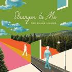 Stranger To Me  di The Black Lillies - CD