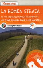 Romea Stratle Vie Di Pellegrinaggio Dell`osttirol, Del Friuli Venezia Giulia E Del Vicentino ...  di Aa.vv. - libri