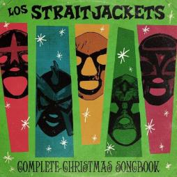 Complete Christmas Songbook  di Los Straitjackets