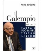 Galempio, Ovvero Fauna E Flora Del Teatro Lirico  di Rattalino Piero - Libro