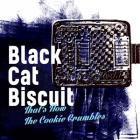 That's How The Cookie Crumbles  di Black Cat Biscuit - CD