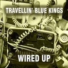 Wired_Up-Travellin'Blue_Kings_