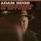 Somewhere_In_Between_-Adam_Hood