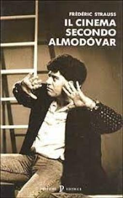 Cinema_Secondo_Almodovar_-Strauss_Frederic