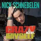 Crazy_All_By_Myself-Nick_Schnebelen
