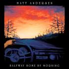 Halfway Home By Morning di Matt Andersen - CD