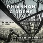There_Is_No_Other_-Rhiannon_Giddens