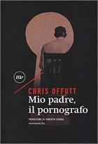 Mio_Padre_Il_Pornografo_-Offutt_Chris