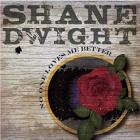 No One Loves Me Better  di Shane Dwight - CD