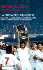 La_Coppa_Degli_Immortali_Milan_1989:_La_Leggenda_Della_Squadra_Piu`_Forte_Di_Tutti_I_Tempi_Raccontata_Da_Chi_La_Inventò_-Sacchi_Arrigo