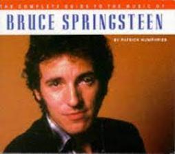 Bruce Springsteen (the Complete Guide To The Music Of...)  di Humphries Patrick - Libro