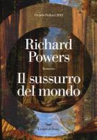 Il Sussurro Del Mondo di Powers Richard - libri