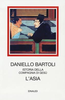 Asia. Istoria Della Compagnia Di Gesu` (l`)  di Bartoli Daniello - libri