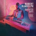 Brighter Days  di Robert Randolph &amp; The Family Band - CD