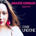 Come Undone  di Gracie Curran & Friends - CD