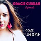 Come_Undone_-Gracie_Curran_&_Friends