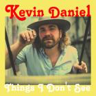 Things I Don't See di Kevin Daniel - CD